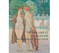 Thermalisme Et Villégiature En Bourgogne Franche-Comté