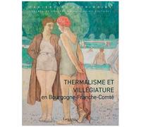 Thermalisme Et Villégiature En Bourgogne-Franche-Comté