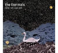 Thermals - Now We Can See
