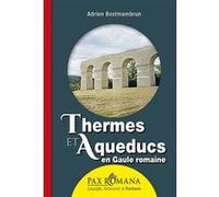 Thermes Et Aqueducs Adrien Bostmambrun (Auteur)