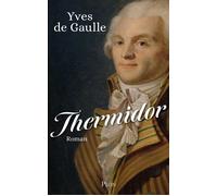 Thermidor - Yves De Gaulle - Plon - broché - Roman