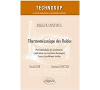 Thermo-mécanique des fluides: Phénoménologie des écoulements. Application aux machines thermiques. Cours et problèmes résolus