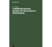 Thermodynamic Bases Of Biological Processes