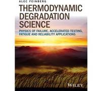 Thermodynamic Degradation Science by Alec Feinberg Alec Feinberg (Auteur)