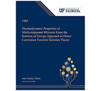 Thermodynamic Properties Of Multicomponent Mixtures From The Solution Of Groups Approach To Direct Correlation Function Solution Theory