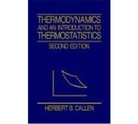 Thermodynamics and an Introduction to Thermostatistics Herbert B. Callen (Auteur)