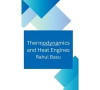 Thermodynamics And Heat Engines