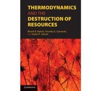 Thermodynamics and the Destruction of Natural Resources - [Version Originale] Bhavik R Bakshi, Timothy G Gutowski, Dusan P Sekulic, (Auteur)