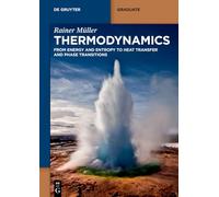 Thermodynamics: From Energy and Entropy to Heat Transfer and Phase Transitions