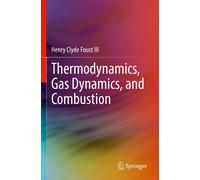 Thermodynamics, Gas Dynamics, And Combustion