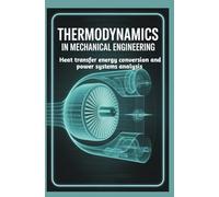 THERMODYNAMICS IN MECHANICAL ENGINEERING: Heat transfer energy conversion and power systems analysis