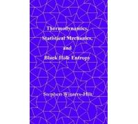 Thermodynamics, Statistical Mechanics, And Black Hole Entropy