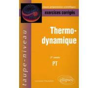 Thermodynamique - 2e année PT - Exercices corrigés Exercices et problèmes corrigés - Lucienne Chiaruttini - Ellipses - broché - Scolaire / Universitaire