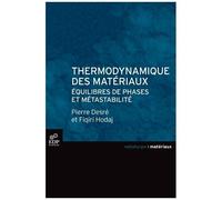 Thermodynamique Des Matériaux : Équilibres De Phases Et Métastabilité