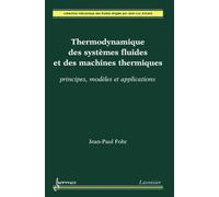 Thermodynamique des systèmes fluides et des machines thermiques : principes, modèles et applications - Jean-Paul Fohr - Hermes Science Publications - broché - Livre