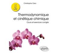 Thermodynamique Et Cinétique Chimique - Cours Et Exercices Corrigés