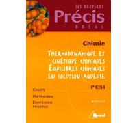 Thermodynamique et cinétique chimiques, équilibres chimiques en solution aqueuse : Chimie PCSI
