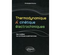 Thermodynamique Et Cinétique Électrochimiques - Des Modèles Aux Pratiques Expérimentales
