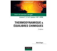 Thermodynamique et équilibres chimiques - 2ème édition Cours et exercices résolus - Alain Gruger - Dunod - broché - Scolaire / Universitaire