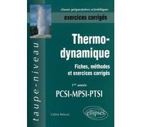 Thermodynamique - Fiches, méthodes et exercices corrigés - 1re année PCSI-MPSI-PTSI - Céline Reboul - Ellipses - broché - Scolaire / Universitaire
