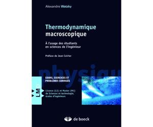 Thermodynamique macroscopique 2007 - Alexandre Watzky - De Boeck Supérieur - broché - Etude