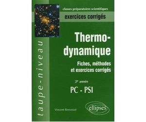 Thermodynamique PC-PSI - 2e année - Fiches, méthodes et exercices corrigés Fiches et méthodes - Vincent Renvoizé - Ellipses - broché - Etude