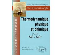 Thermodynamique Physique Et Chimique: 2e Année, Mp-Mp*, Cours Et Exercices Corrigés