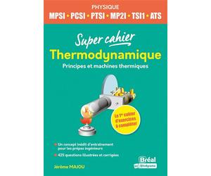 Thermodynamique - Principes et machines thermiques 1re année - MPSI PCSI, TSI 1, ATS - Jérôme Majou - Bréal - broché - Scolaire / Universitaire
