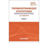 Thermodynamique Statistique - Tome 2, Modèle Grand Canonique, Statistiques De Fermi-Dirac Et De Bose-Einstein, Gaz De Photons, Semi-Conducteurs