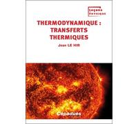 Thermodynamique : transferts thermiques. Tome 3 - Leçons de Physique