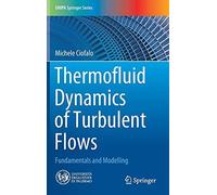 Thermofluid Dynamics Of Turbulent Flows
