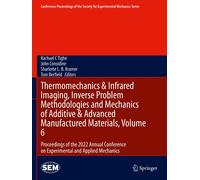 Thermomechanics & Infrared Imaging, Inverse Problem Methodologies And Mechanics Of Additive & Advanced Manufactured Materials, Volume 6