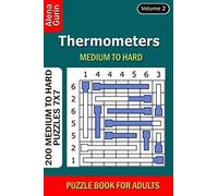 Thermometers puzzle book for Adults: 200 Medium to Hard Puzzles 7x7 (Volume 2)