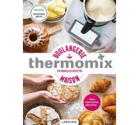 Larousse – Thermomix : Boulangerie maison – 120 nouvelles recettes