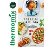 Thermomix : La cuisine à IG bas – 50 recettes et conseils pour trouver l'équilibre – Larousse