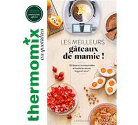 Thermomix : Les meilleurs gâteaux de mamie ! - Bérengère Abraham - Larousse - broché - Guide