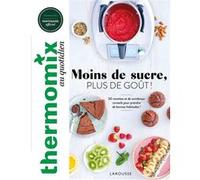 Thermomix : moins de sucre, plus de goût ! Pauline Dubois (Auteur)