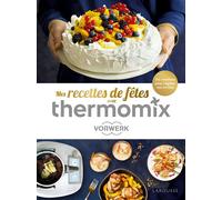 Séverine Augé – Thermomix Recettes de fêtes ! – 110 recettes pour régaler vos invités – Cartonné
