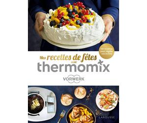 Thermomix Recettes de fêtes ! - Séverine Augé - Larousse - cartonné - Guide