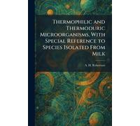 Thermophilic and Thermoduric Microorganisms, With Special Reference to Species Isolated From Milk