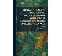 Thermophilic and Thermoduric Microorganisms, With Special Reference to Species Isolated From Milk