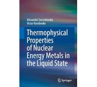 Thermophysical Properties of Nuclear Energy Metals in the Liquid State