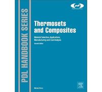 Thermosets and Composites: Material Selection, Applications, Manufacturing, and Cost Analysis