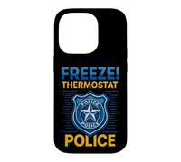 Thermostat Freeze drôle avec Dicton Sarcastique de la Police Coque pour iPhone 14 Pro