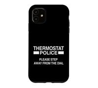 Thermostat Sarcastique de la Police Disant s'il Vous plaît, éloignez-Vous du Coque pour iPhone 11