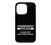 Thermostat Sarcastique de la Police Disant s'il Vous plaît, éloignez-Vous du Coque pour iPhone 13 Pro