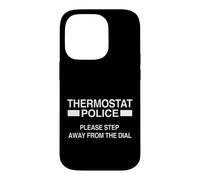Thermostat Sarcastique de la Police Disant s'il Vous plaît, éloignez-Vous du Coque pour iPhone 14 Pro