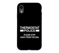 Thermostat Sarcastique de la Police Disant s'il Vous plaît, éloignez-Vous du Coque pour iPhone XR