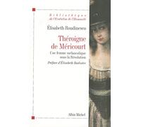 Théroigne de Méricourt Elisabeth Roudinesco (Auteur)