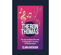 Theron Thomas: The Secret Behind the Hits - A Songwriter's Journey to Global Impact